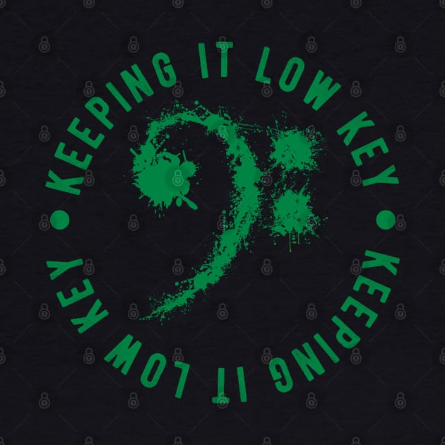 Bass Clef Green - Keeping It Low Key Funny Music Lovers Gift by DnB